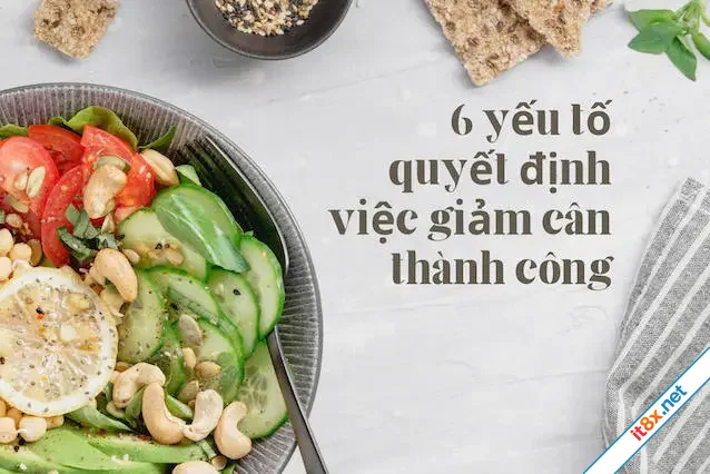 6 yếu tố quyết định việc giảm cân thành công