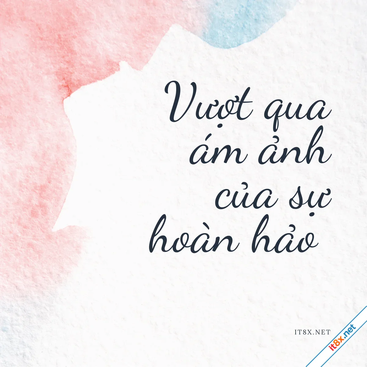 Vượt qua ám ảnh của sự hoàn hảo