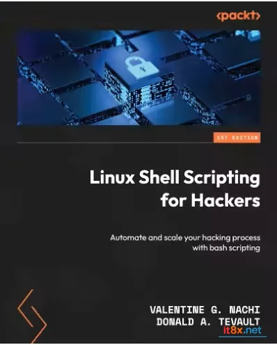 Linux Shell Scripting for Hackers Automate and scale your hacking process with bash scripting (True PDF)