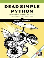 Dead Simple Python: Idiomatic Python for the Impatient Programmer (True PDF)