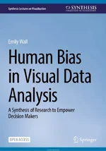 Human Bias in Visual Data Analysis: A Synthesis of Research to Empower Decision Makers