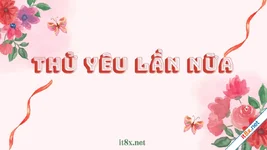 Thử yêu lần nữa